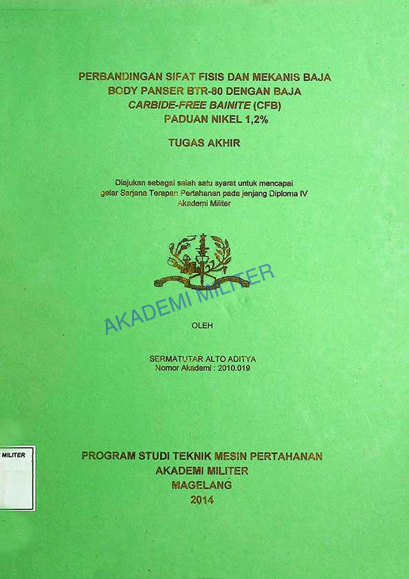 PERBANDINGAN SIFAT FISIS DAN MEKANIS BAJA BODY PANSER BTR-80 DENGAN BAJCARBIDE-FREE BAINITE (CFB) PADUAN NIKEL 1,2%